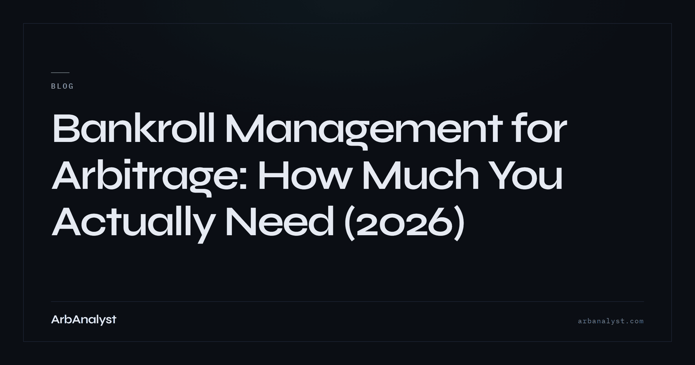 Bankroll management arbitrage: how much you actually need