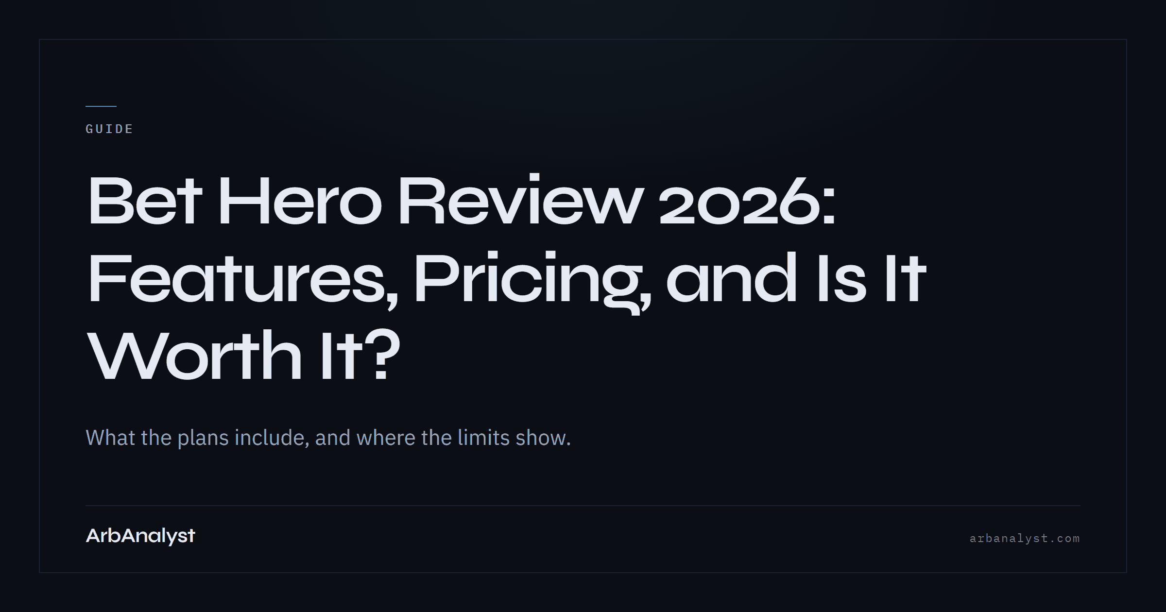 Bet Hero Review 2026: Features, Pricing, and Is It Worth It?